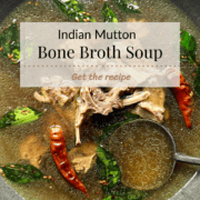 Indian mutton bone broth soup. Get the recipe
